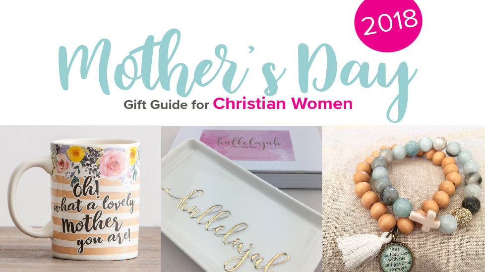 The 2018 Mother’s Day Gift Guide For Christian Women
